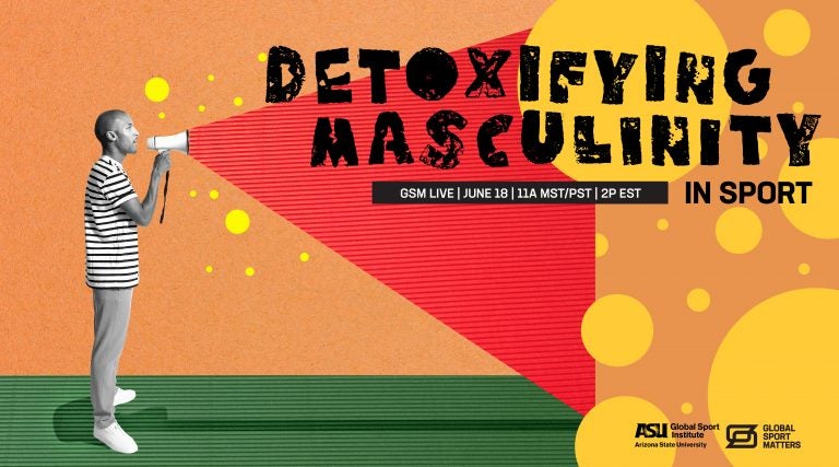 Detoxifying Toxic Masculinity in Sport